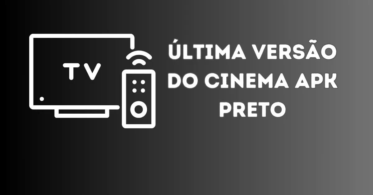baixe-cinema-black-apk-versao-recente